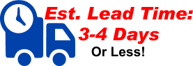Est. Lead Time:  3-4 Days or less